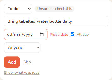 'Bring labelled water bottle daily' had no date in the letter, so FamKnit flags it and asks you to pick one.